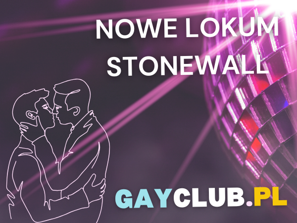 Nowe Lokum Stonewall | Gay Club Poznan | Gay Klub Poznań